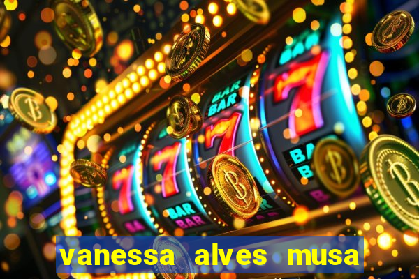 vanessa alves musa do corinthians nua